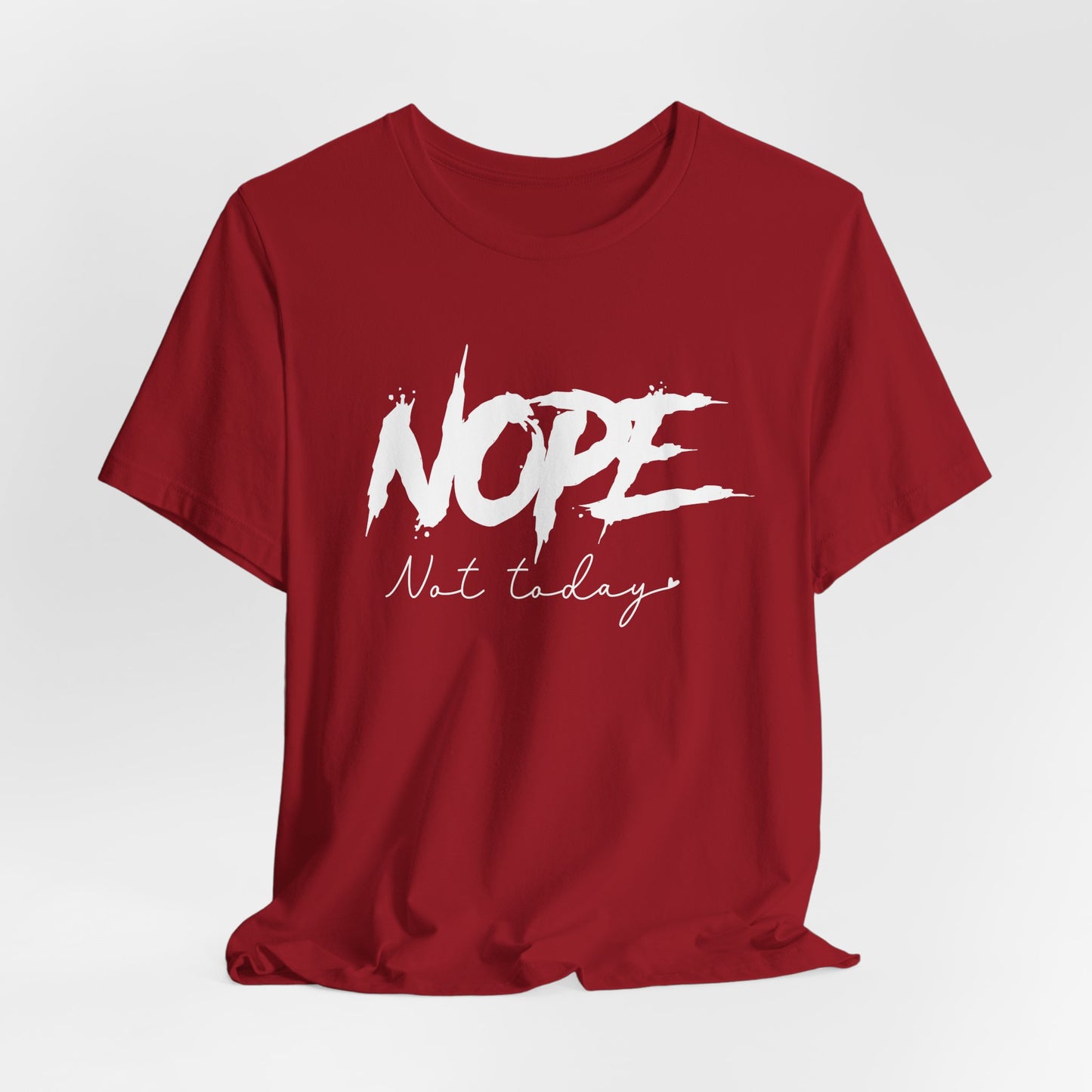 NOPE Not Today T-Shirt | Bold Attitude Statement Tee