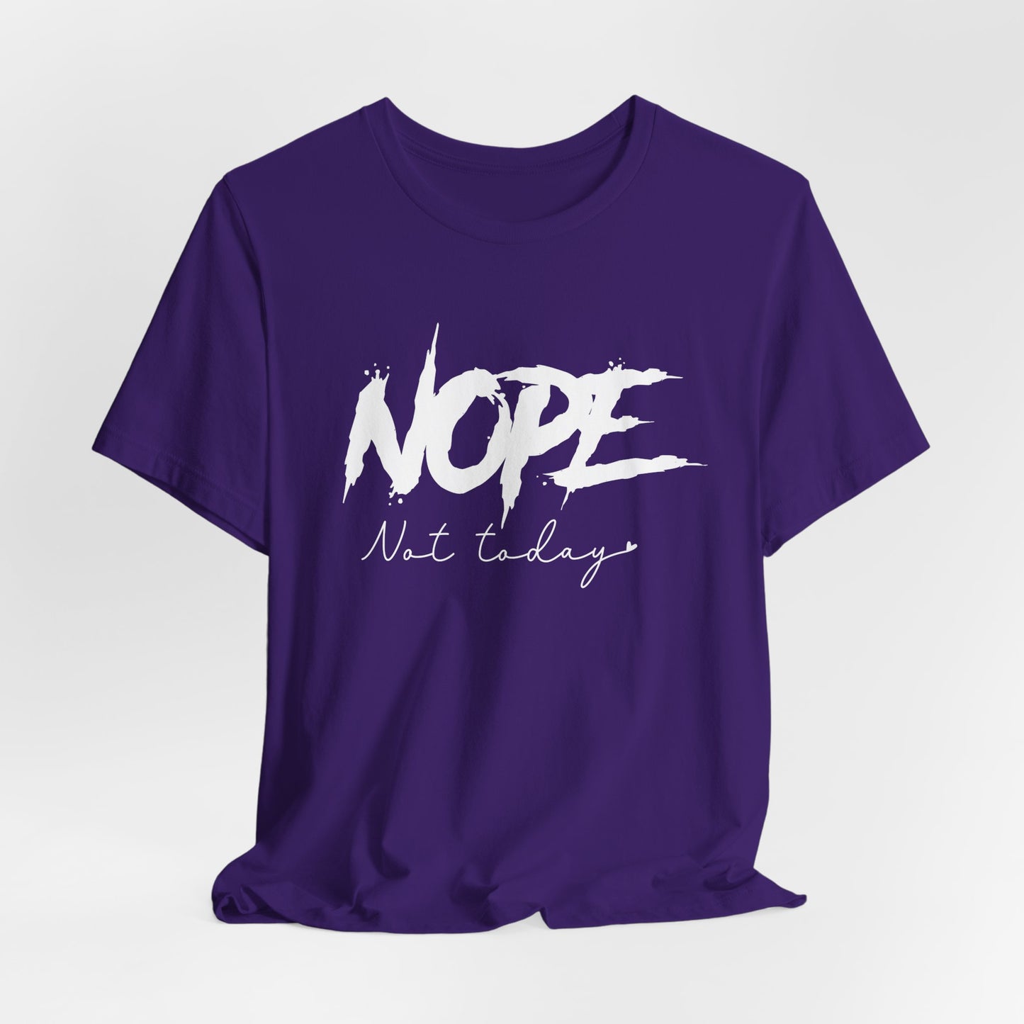 NOPE Not Today T-Shirt | Bold Attitude Statement Tee